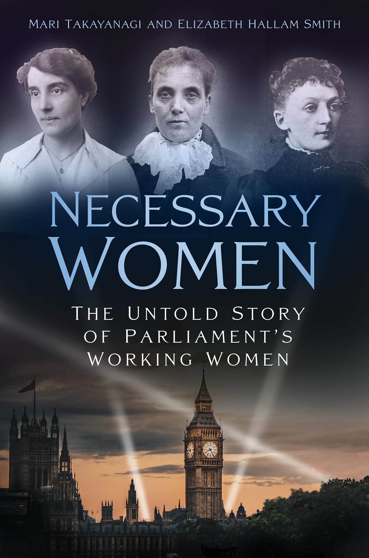 Front cover of Necessary Women, showing Big Ben with search lights in the sky, and three black and white photographs of women staff